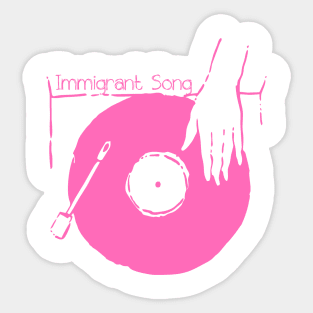 Get your Vinyl - Immigrant Song Sticker